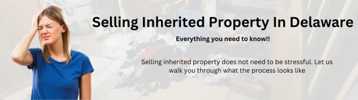 Selling Inherited Property In Delaware