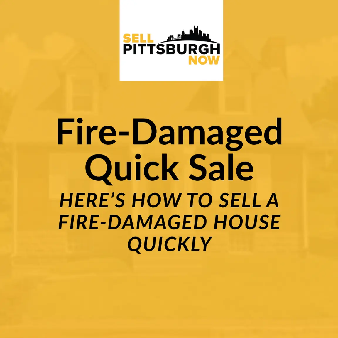 Here’s How To Sell a Fire-Damaged House Quickly