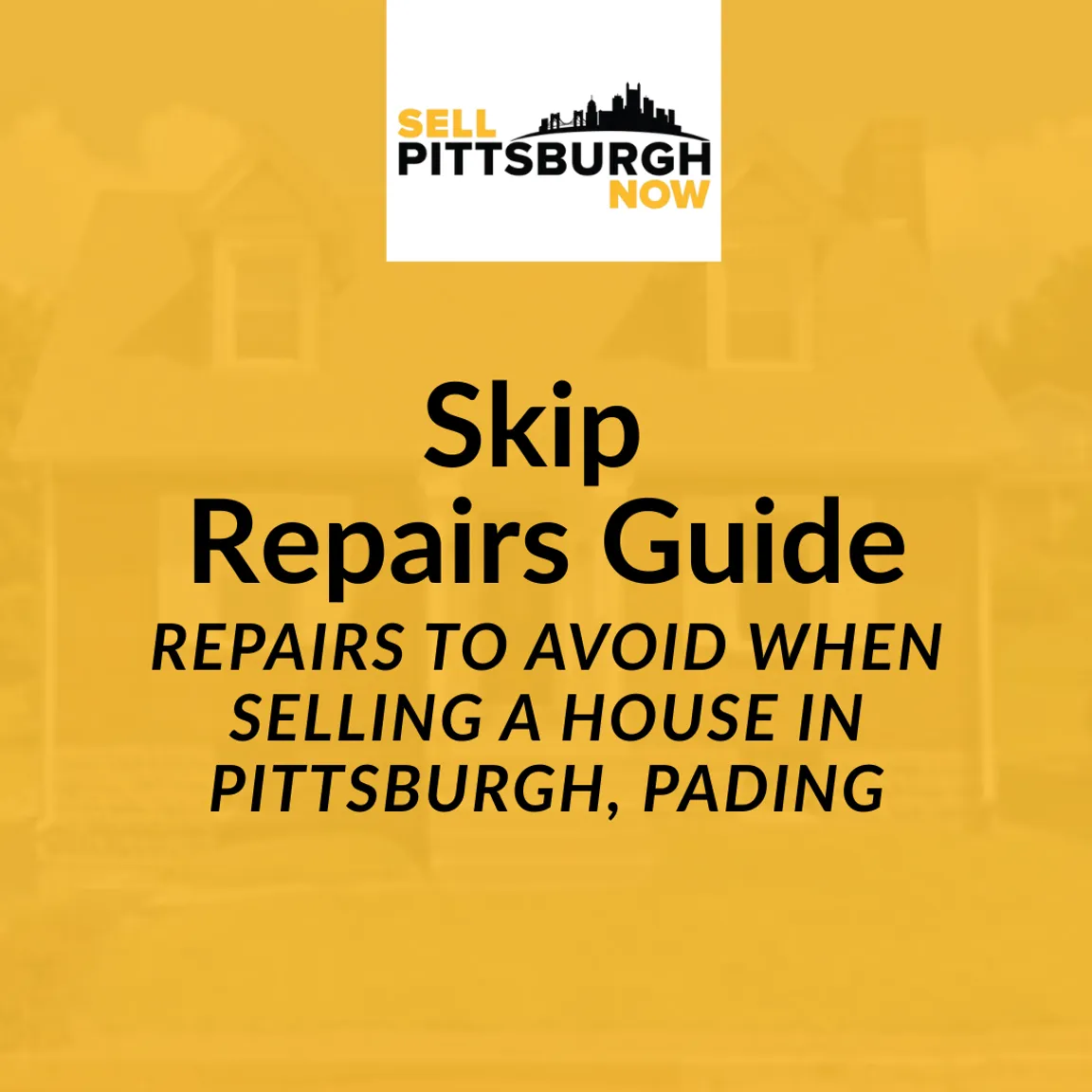 Repairs To Avoid When Selling a House in Pittsburgh, PAding
