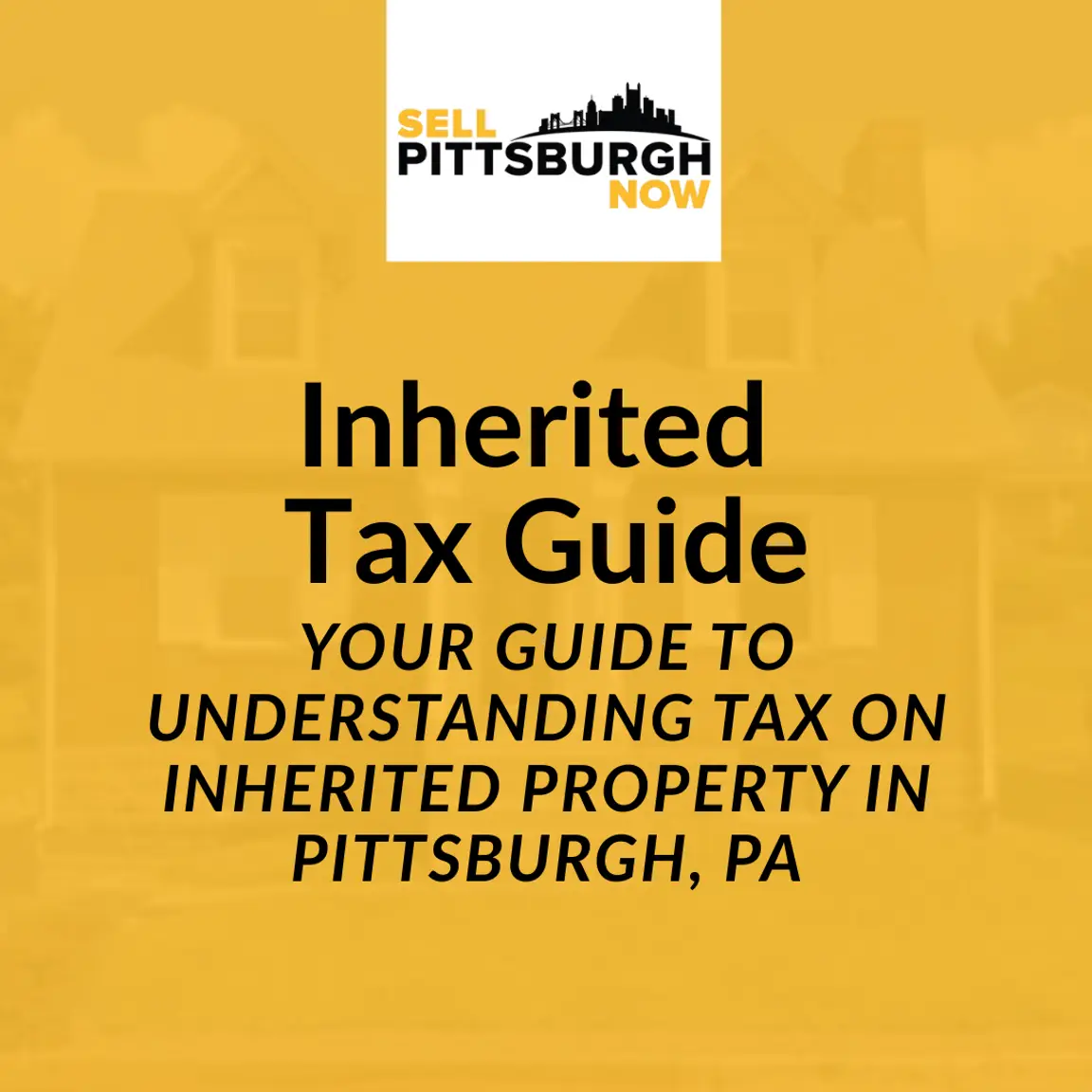 Your Guide To Understanding Tax on Inherited Property in Pittsburgh, PA