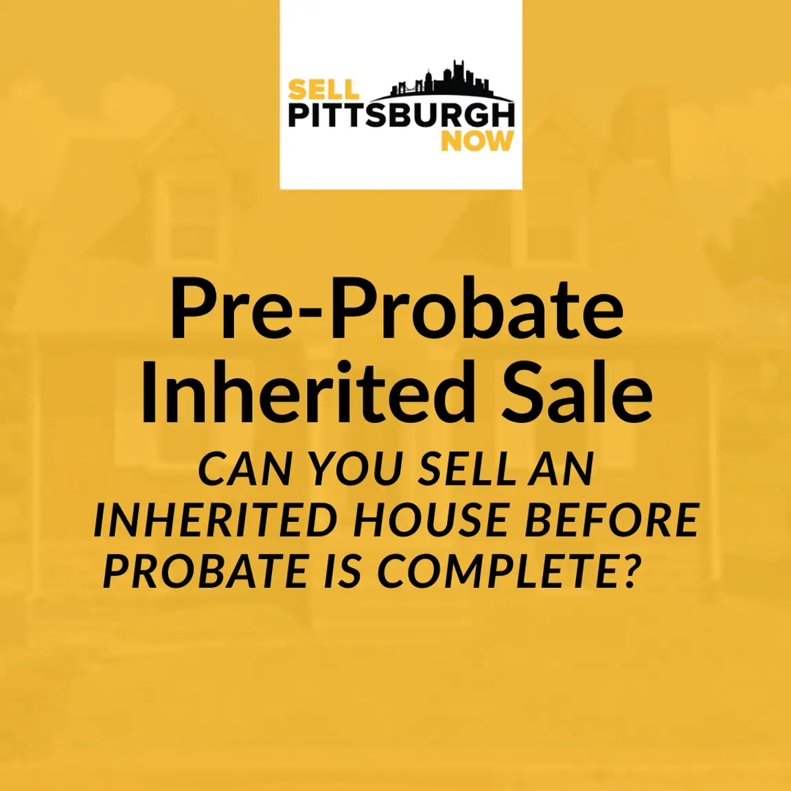 Can You Sell an Inherited House Before Probate Is Complete