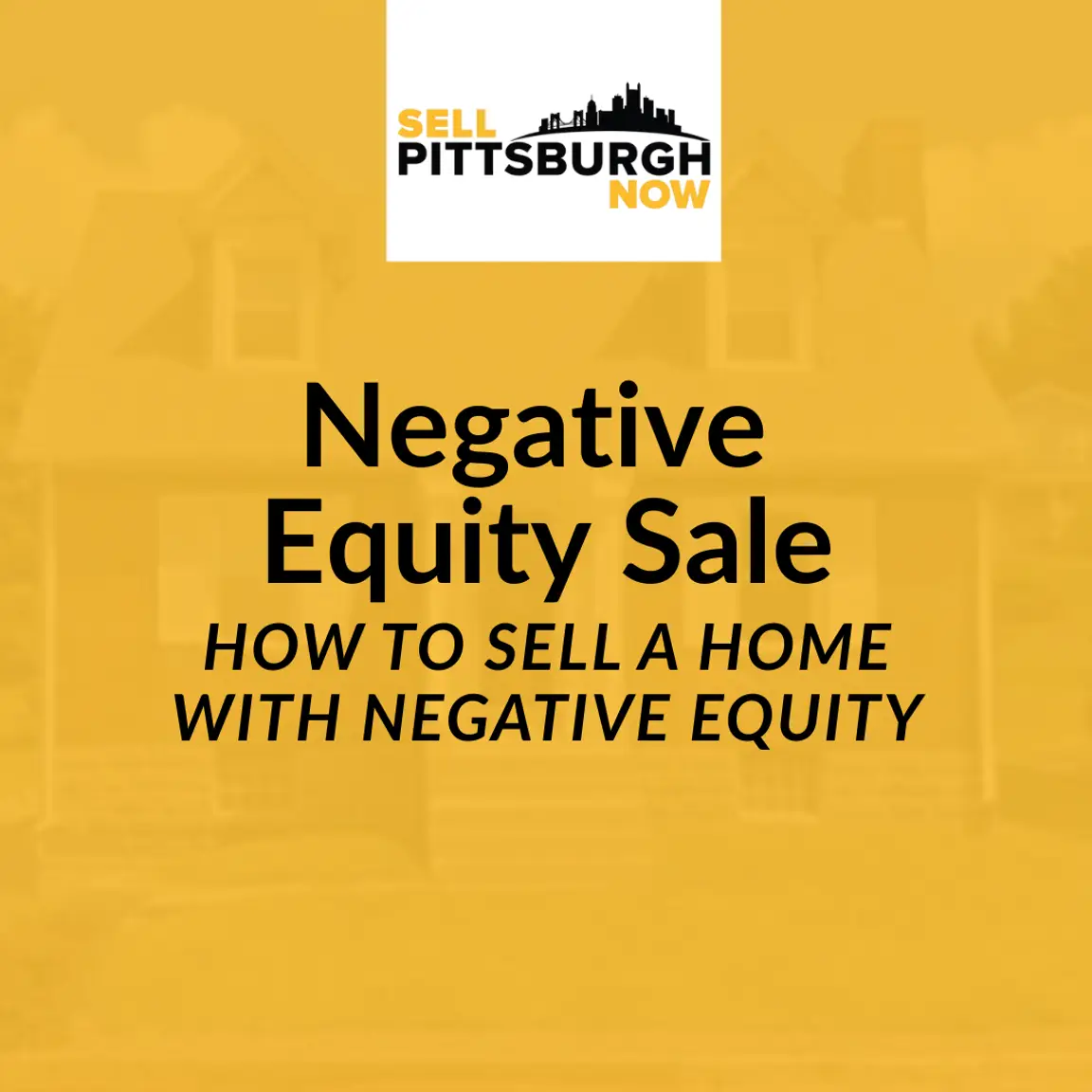How To Sell a Home With Negative Equity