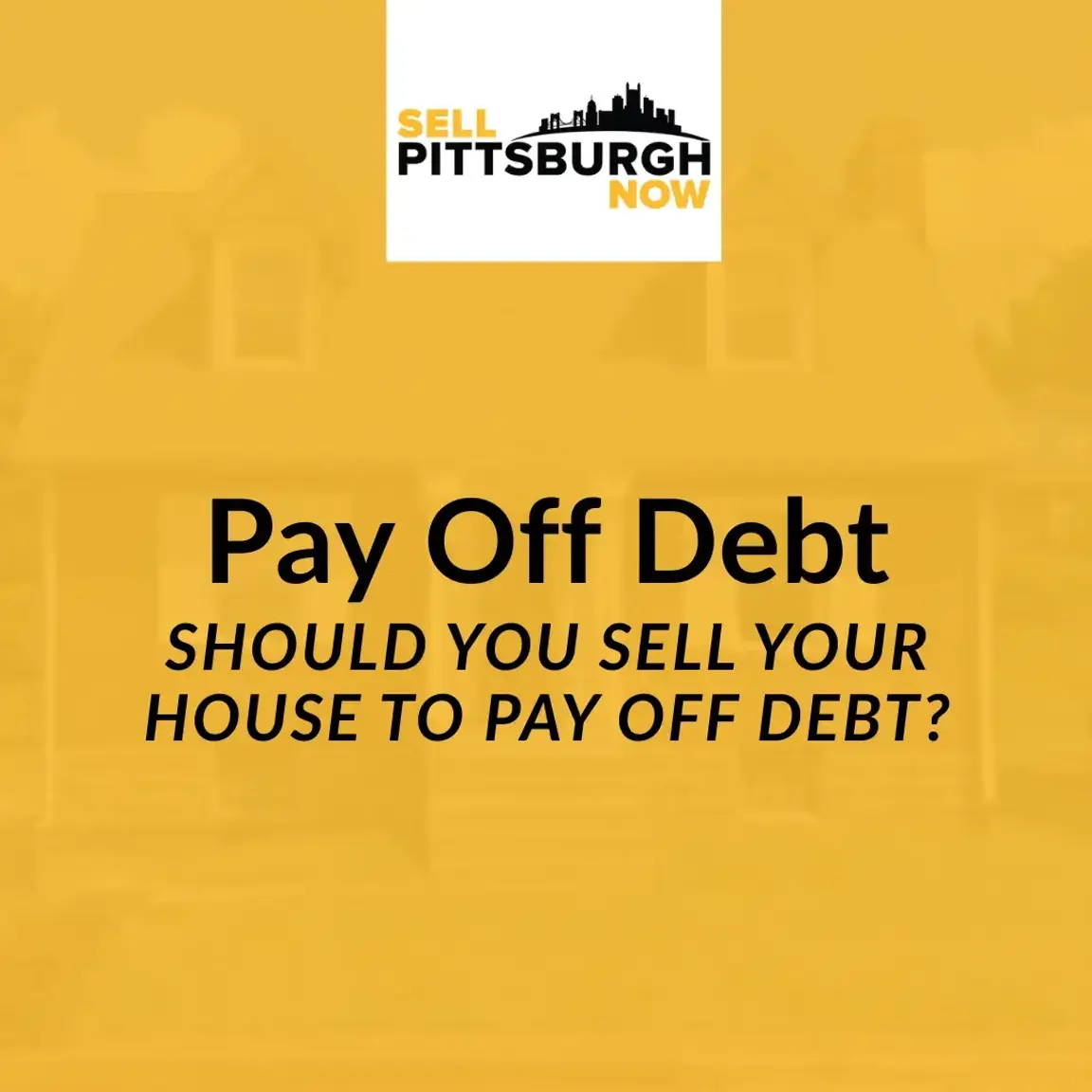 should I sell my house to pay off debt
