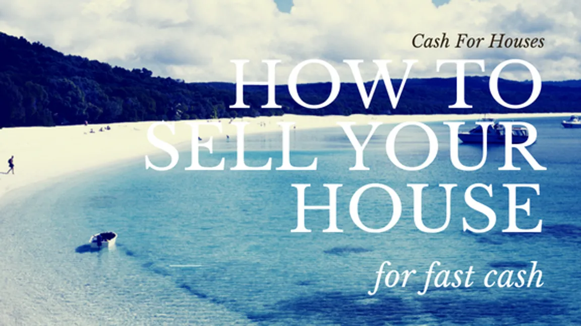 Cash For Houses - How To Sell Your House For Fast Cash