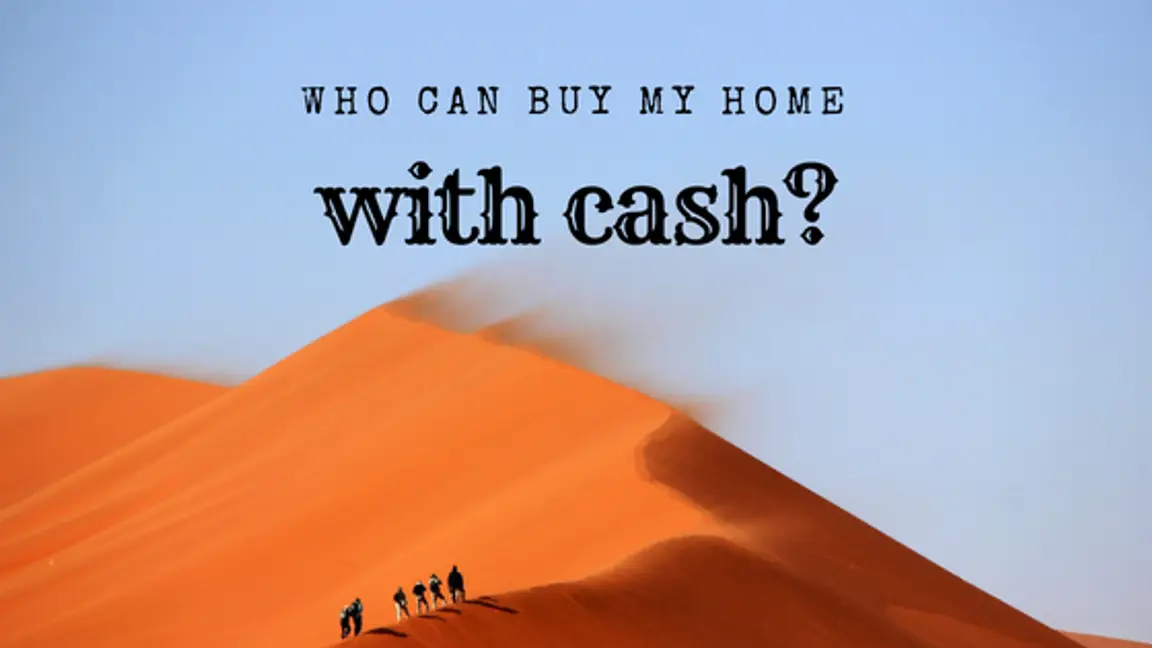 Who Can Buy My Home With Cash?