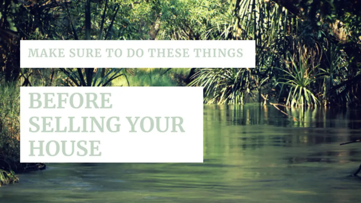 Make Sure To Do These Things Before Selling Your House