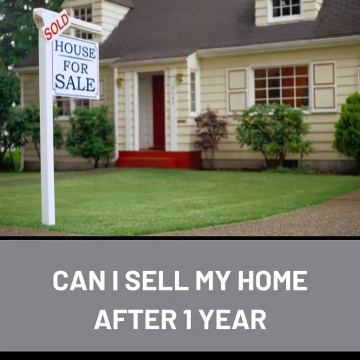 Can I put my house on the market after a year