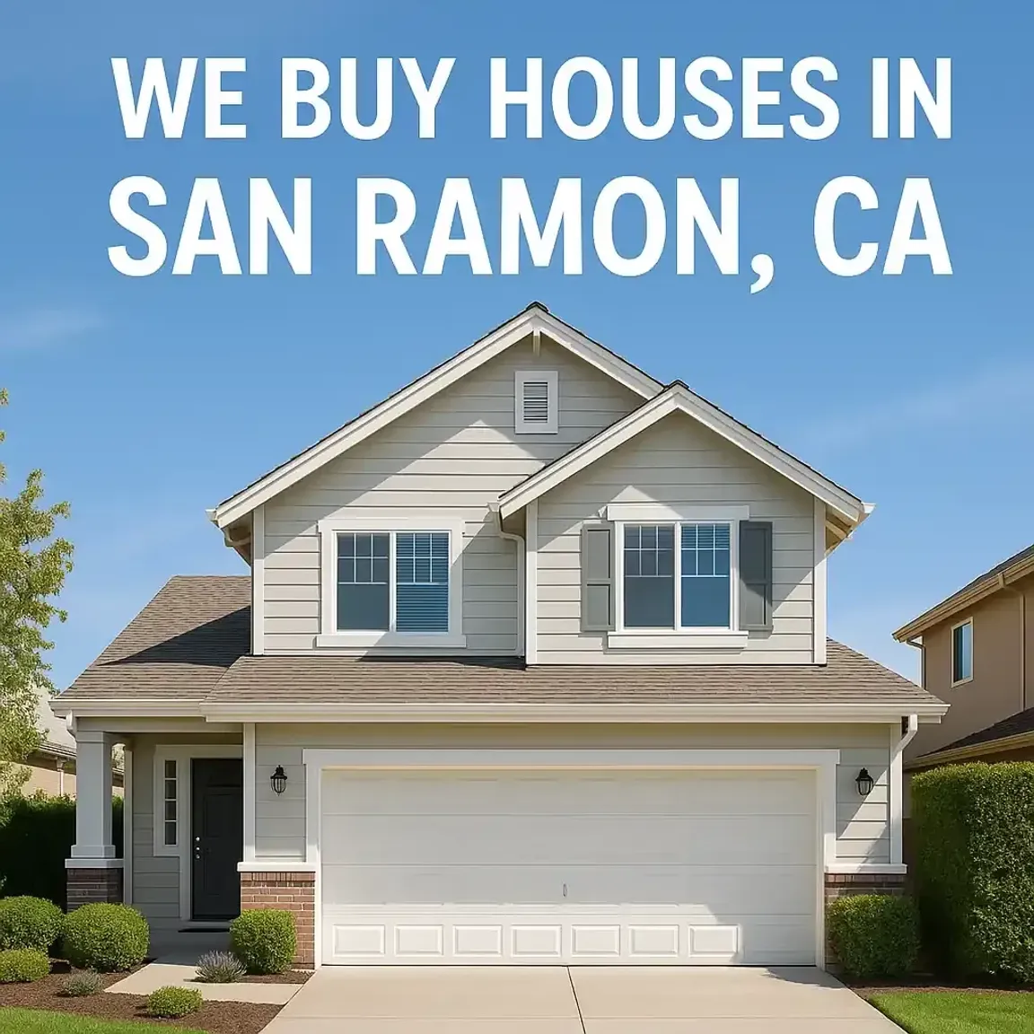 Suburban home in San Ramon, CA with "Sell My House Fast San Ramon" message