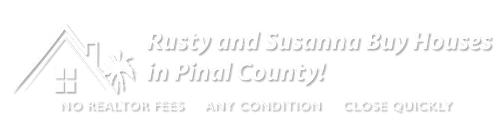Rusty and Susanna buy houses in Pinal County!