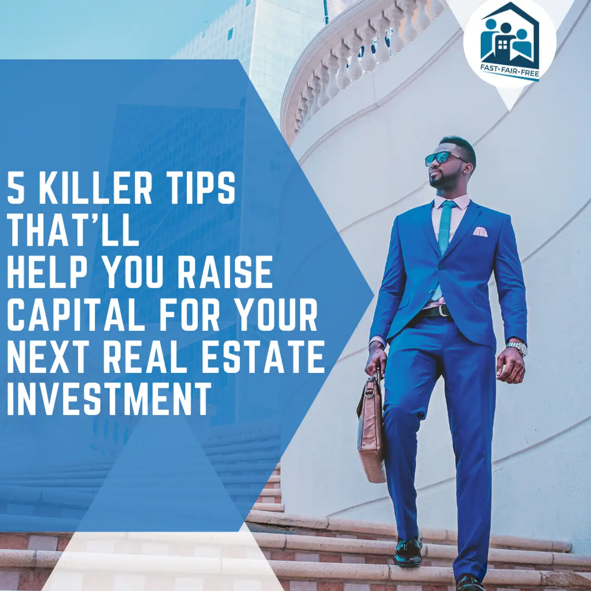 5 Killer Tips that’ll Help You Raise Capital for Your Next Real Estate Investment