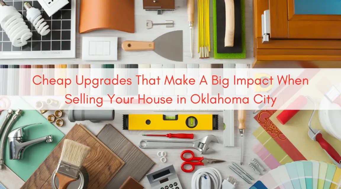 Upgrades That Make A Big Impact When Selling Your House in Oklahoma