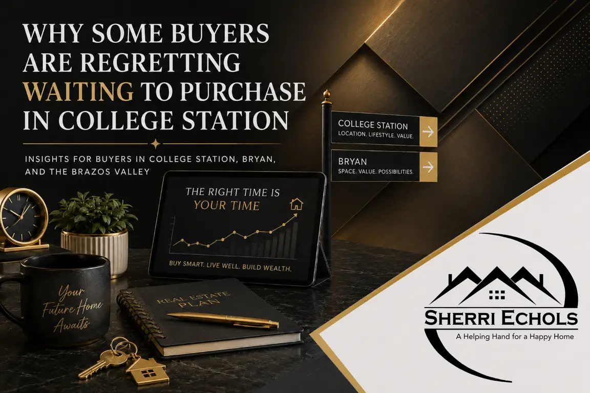 Buying a home in College Station TX and why some buyers regret waiting to purchase in Bryan–College Station
