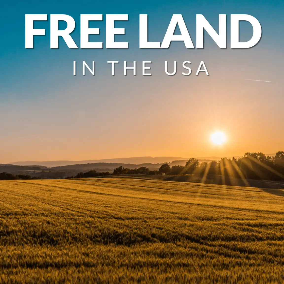 Easy Ways You Can Get Free Land in the USA In 2021