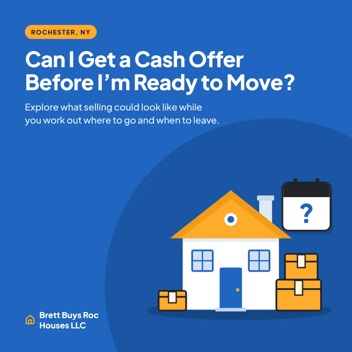Cash offer before you're ready to move in Rochester: a house with moving boxes and a calendar