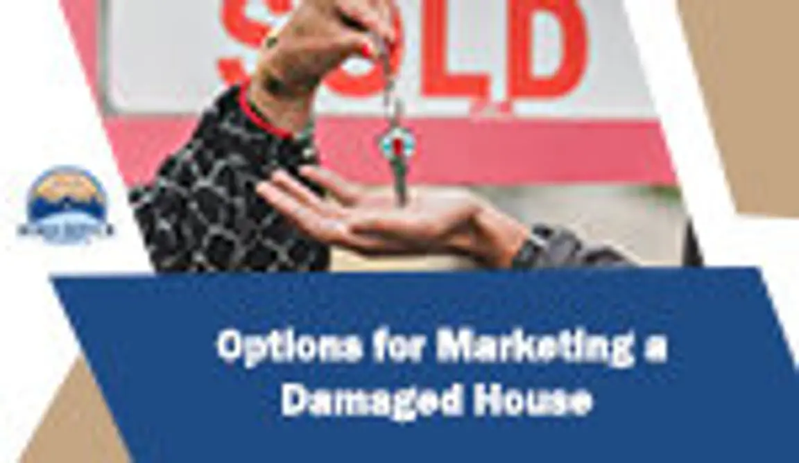 Options for Marketing a Damaged House