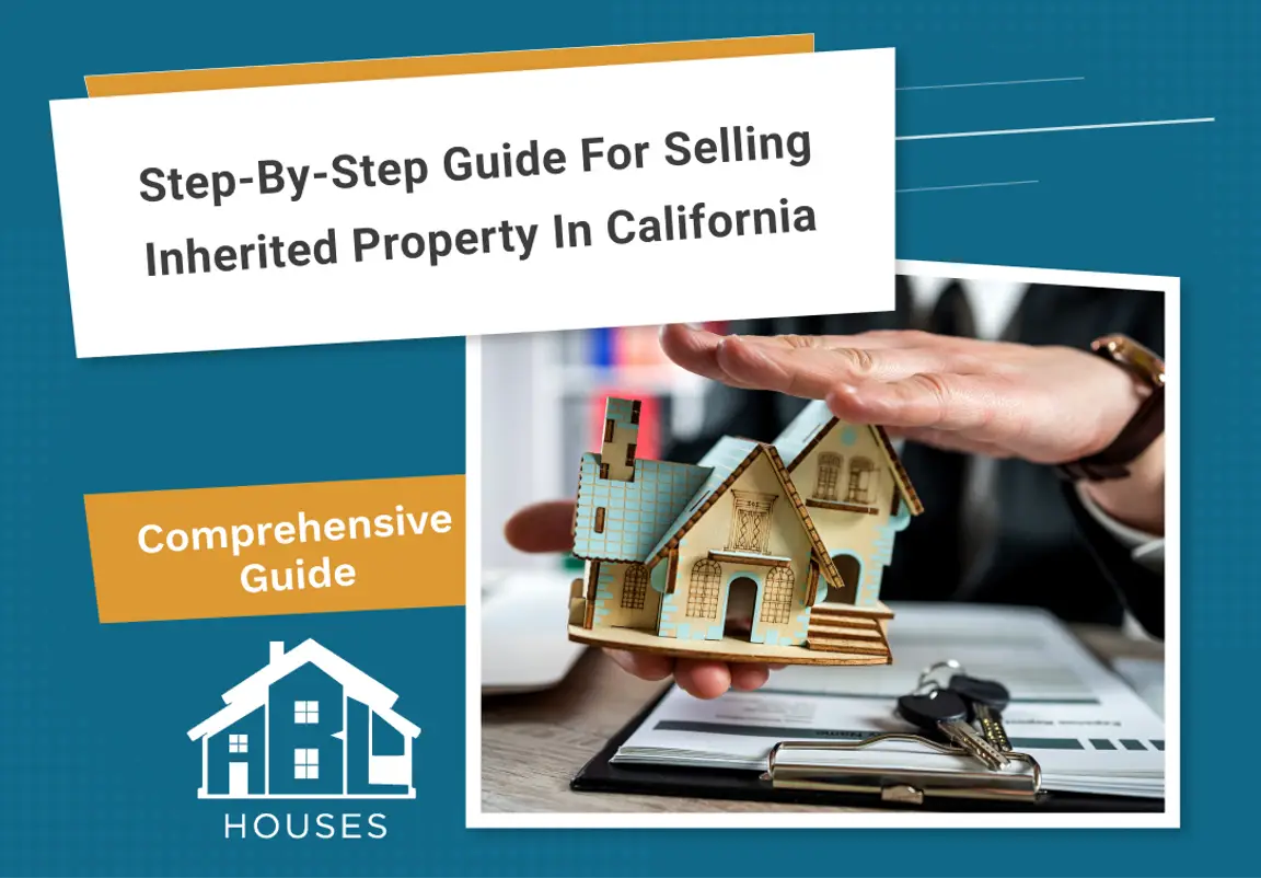 Step-by-Step Guide for Selling Inherited Property in California