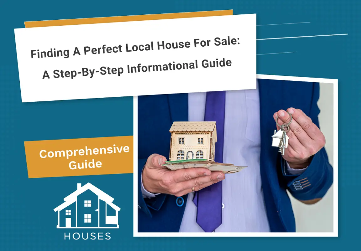 Finding a Perfect Local House for Sale: A Step-by-Step Informational Guide