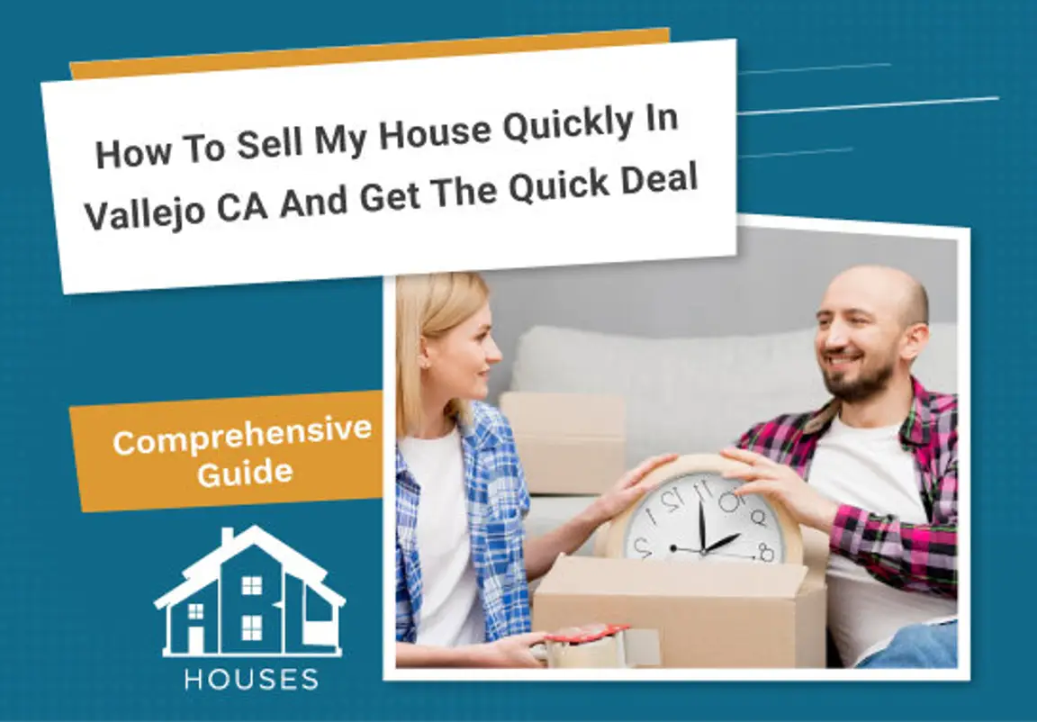 Sell My House Quickly in Vallejo