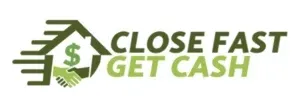 Close Fast Get Cash