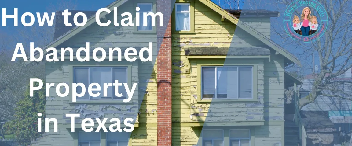How to claim property that is abandoned Texas