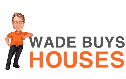 Wade Buys Houses