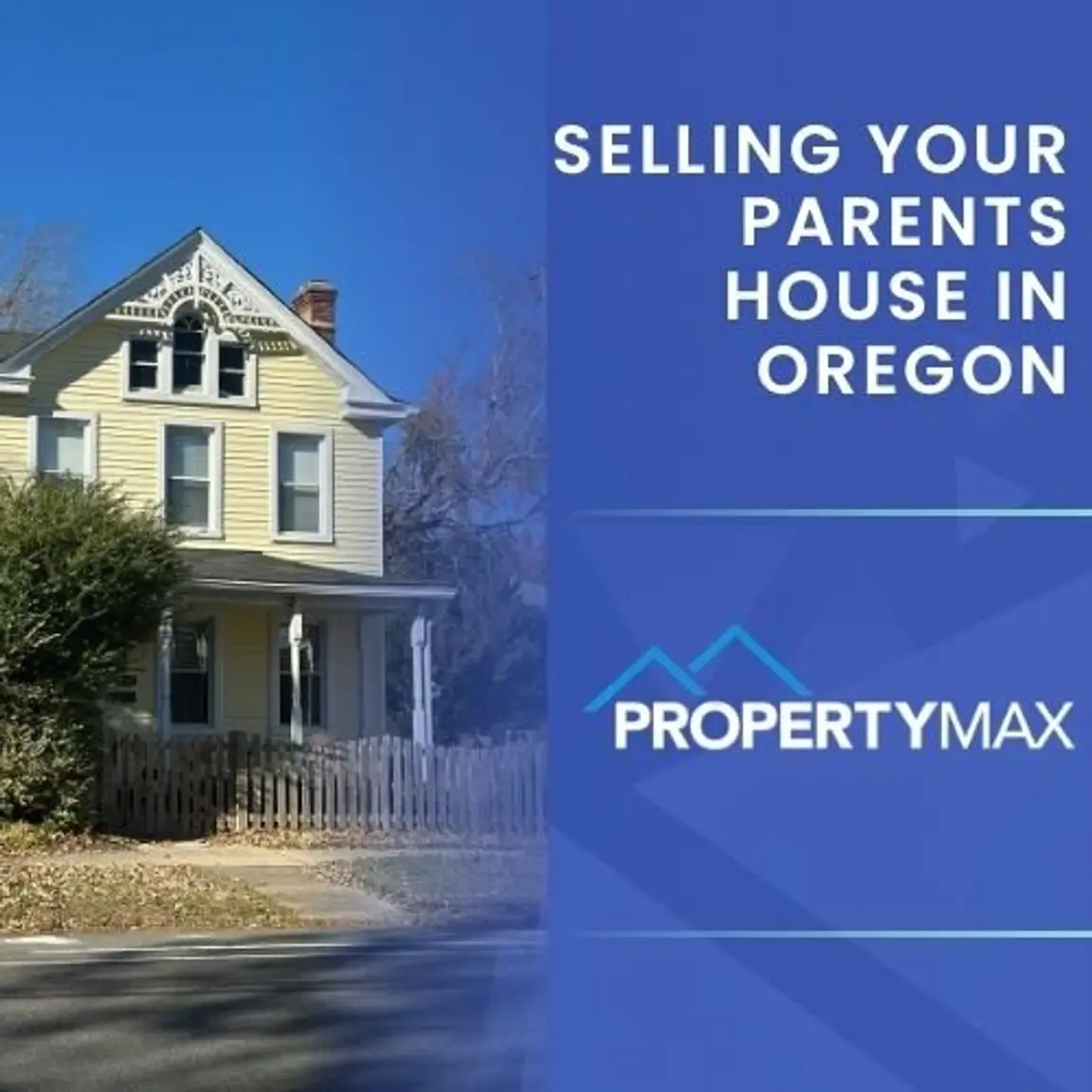 Selling your parents house in Oregon text with house exterior image