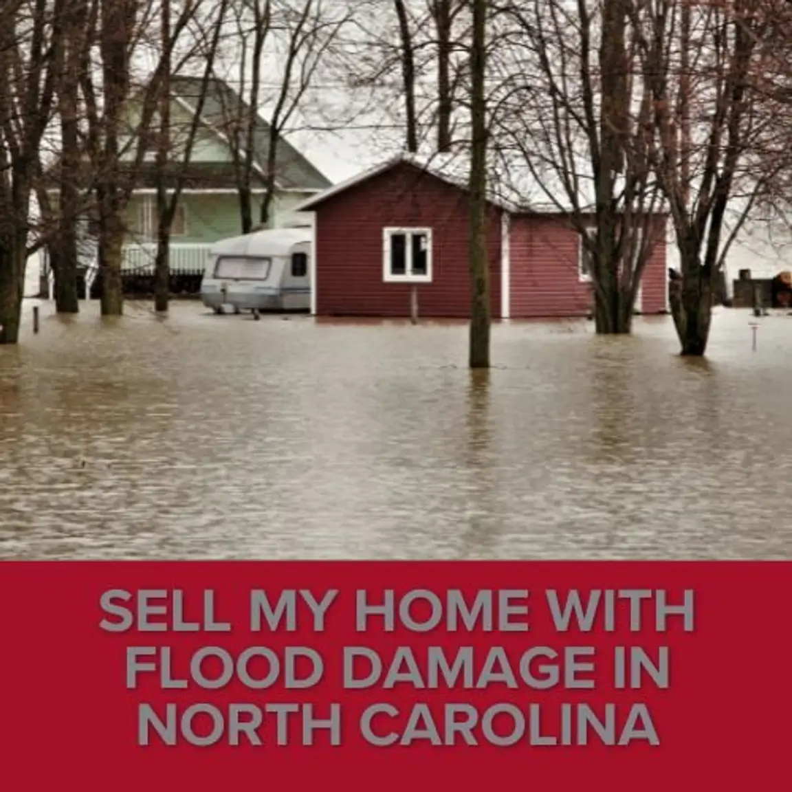 Sell My Home With Flood Damage in North Carolina