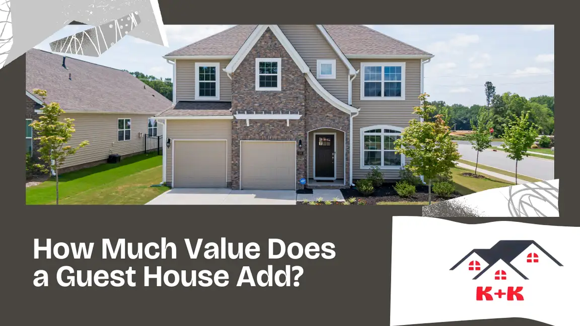 How Much Value Does a Guest House Add to Your Property?