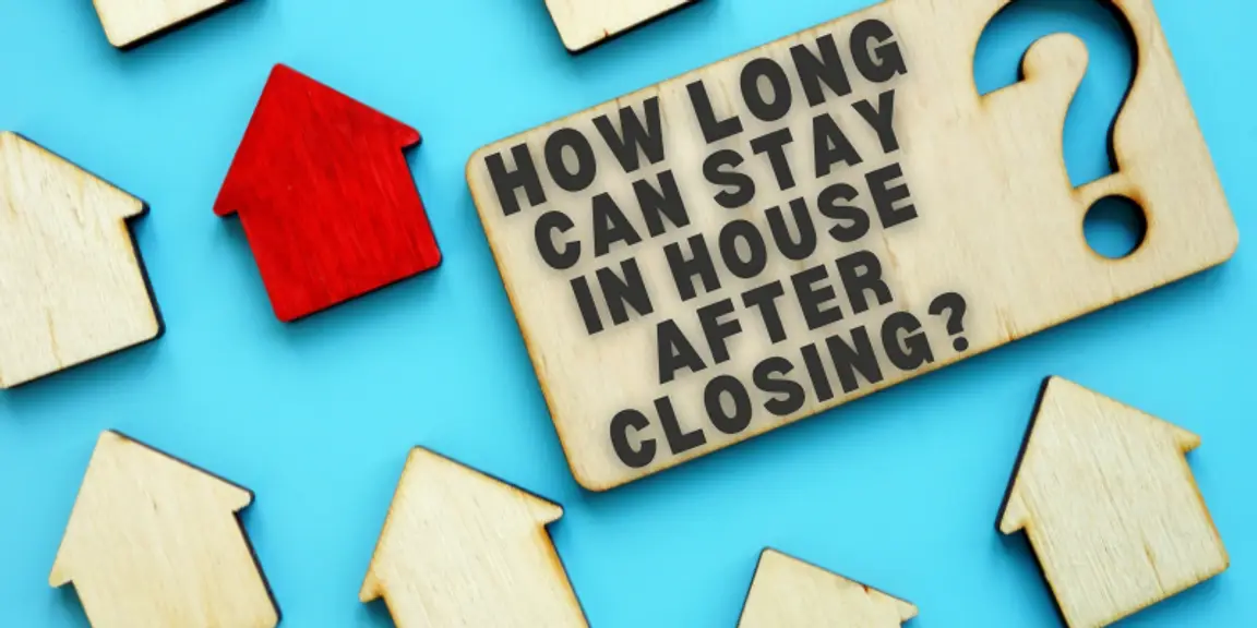 How Long Seller Stay in House After Closing [market_city]