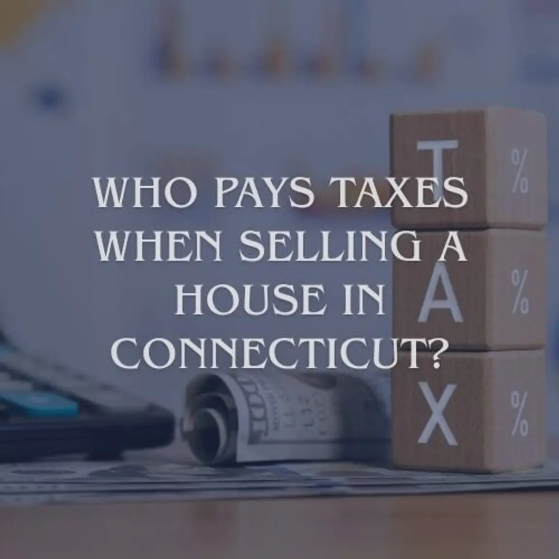 Who pays Taxes when selling a house in CT