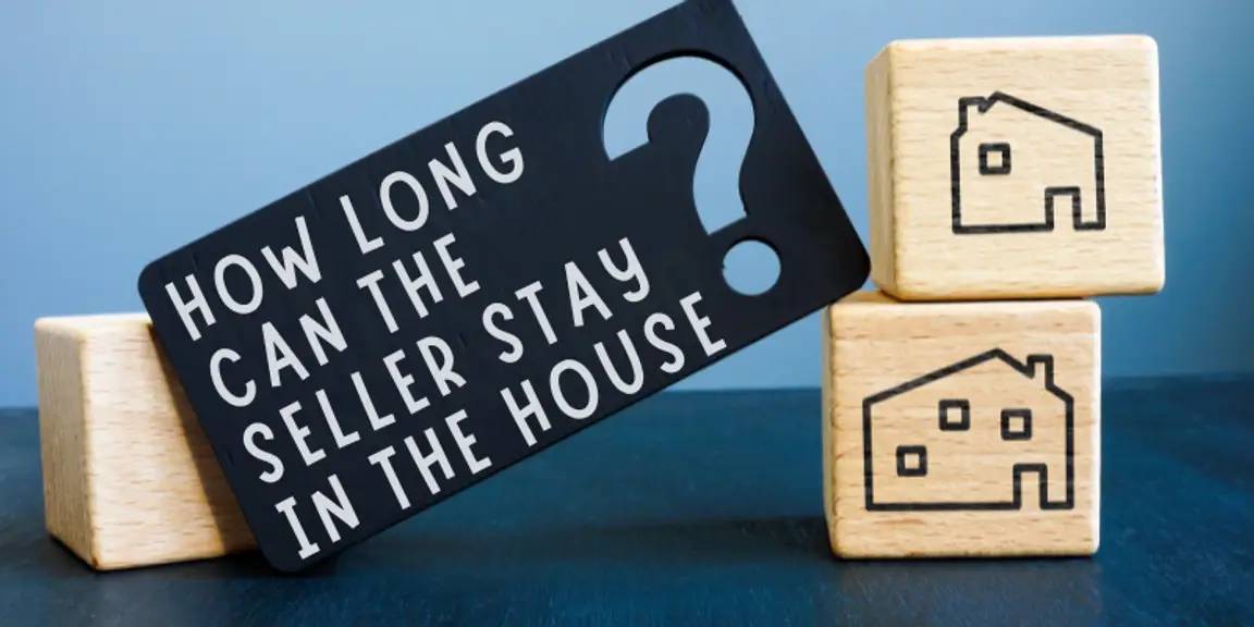How Long Seller Stay in House After Closing [market_city]