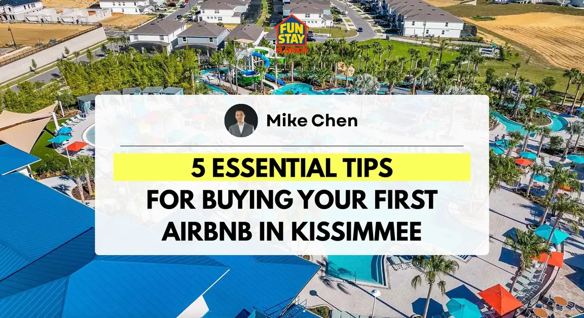 5 Essential Tips for Buying Your First Airbnb in Kissimmee