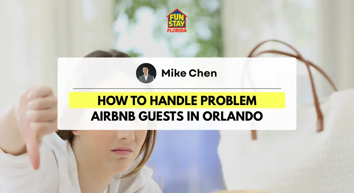 How to Handle Problem Airbnb Guests in Orlando