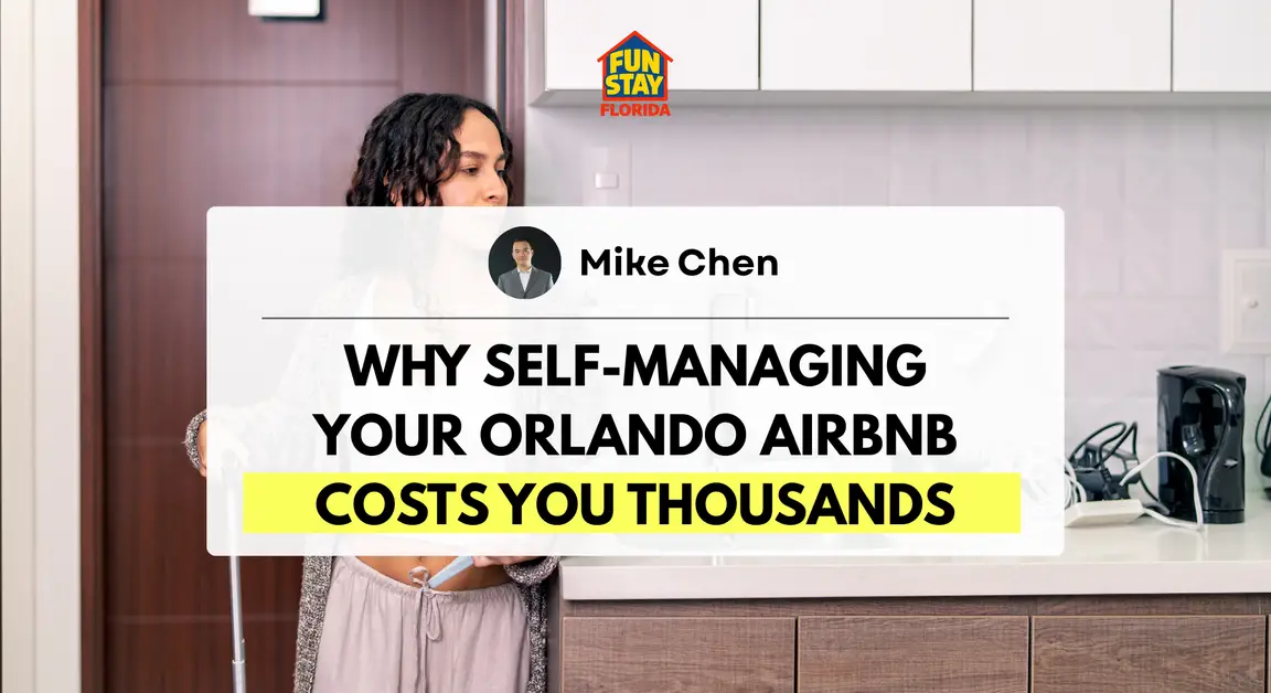 Why Self-Managing Your Orlando Airbnb Costs You Thousands