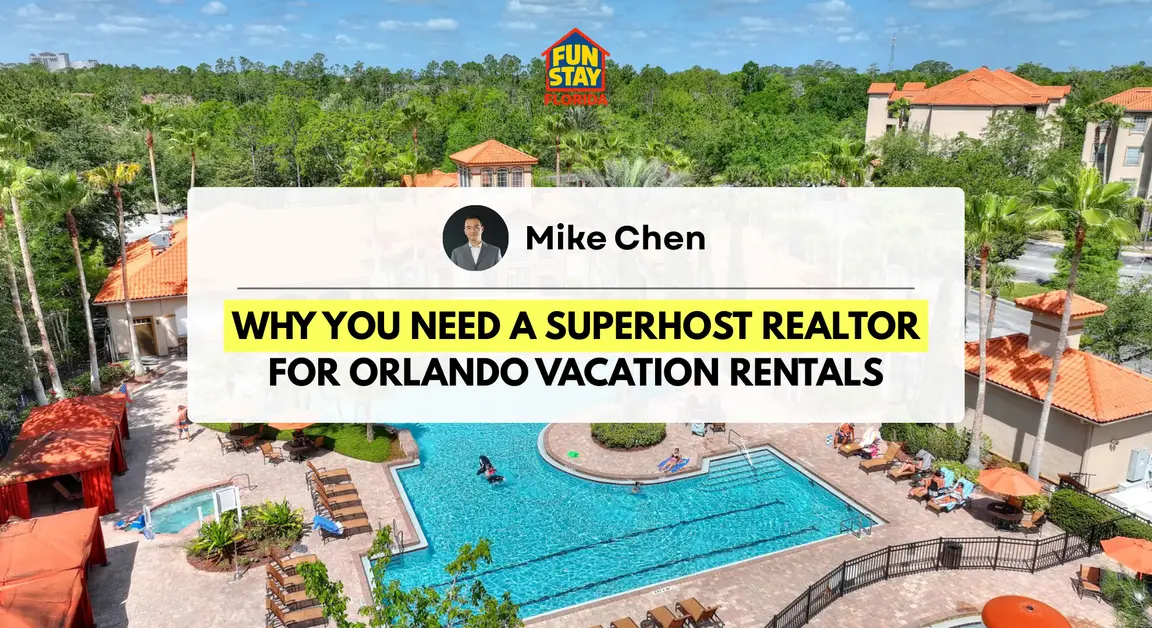 Why You Need a Superhost Realtor for Orlando Vacation Rentals