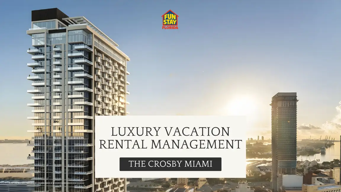 Luxury Vacation Rental Management at The Crosby Miami