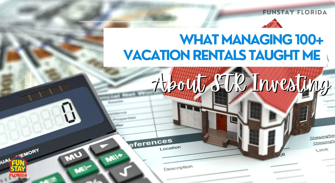 What Managing 100+ Vacation Rentals Taught Me About STR Investing