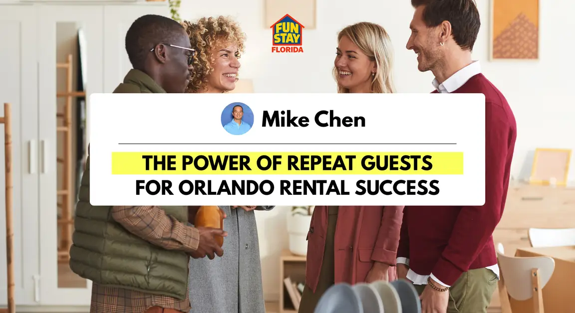 The Power of Repeat Guests Why They’re Essential for Orlando Short-Term Vacation Rental Success