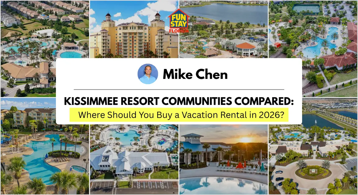 Kissimmee Resort Communities Compared Where Should You Buy a Vacation Rental in 2026