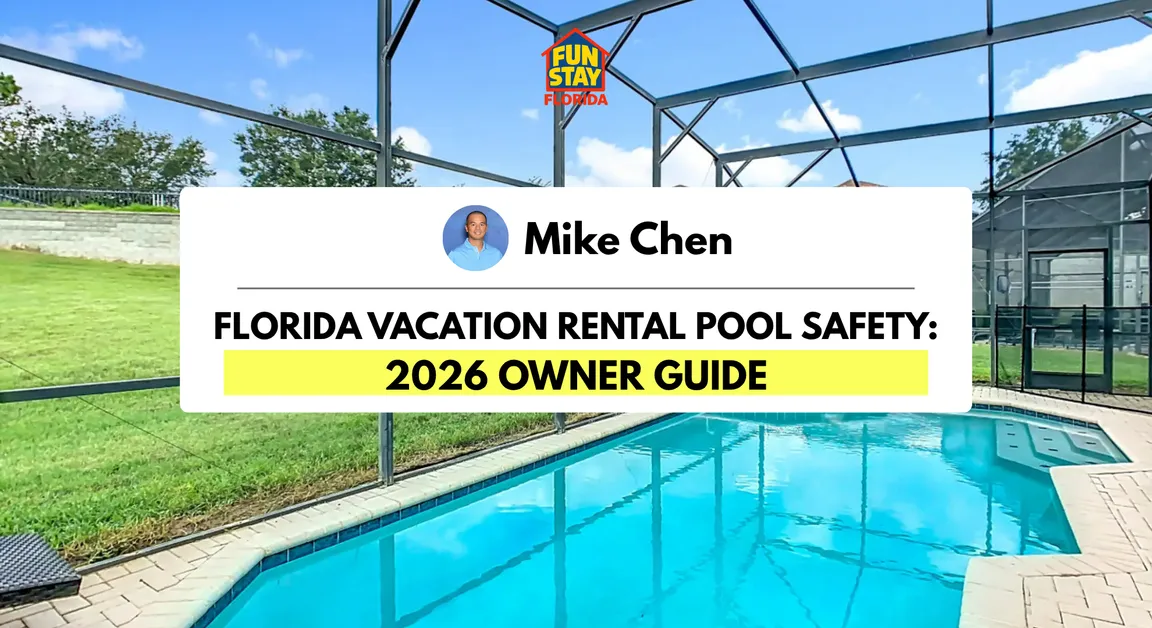 Florida Vacation Rental Pool Safety 2026 Owner Guide