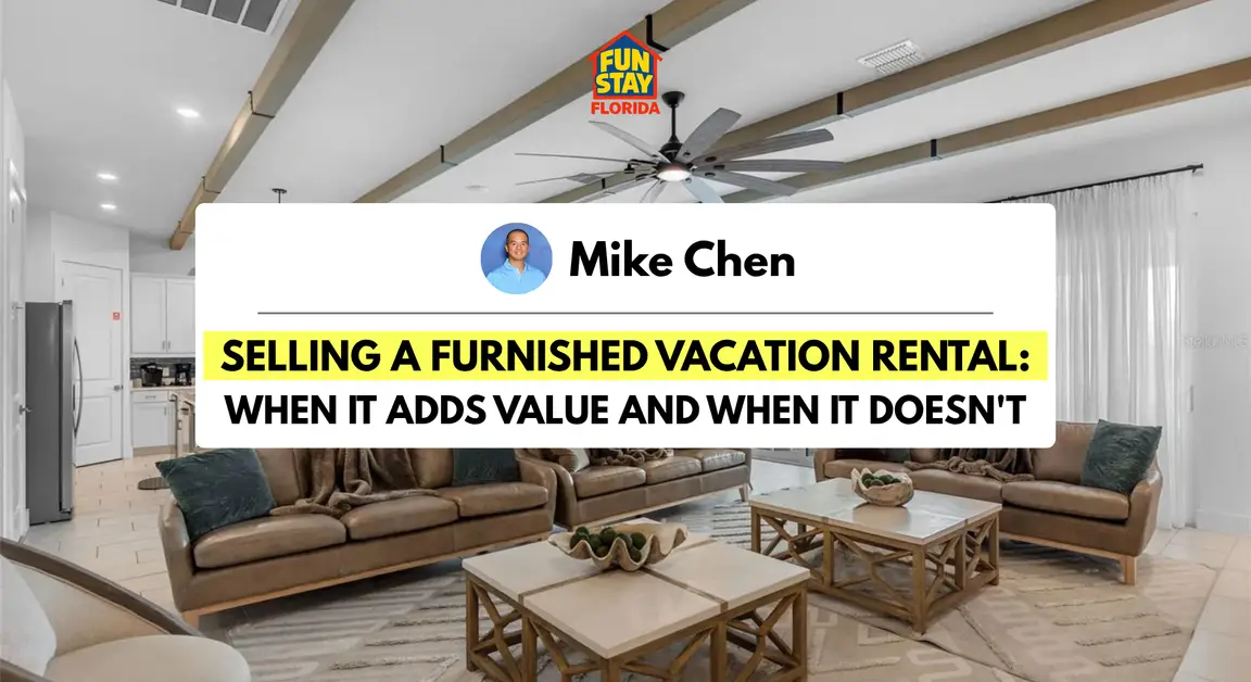 Selling a Furnished Vacation Rental: When It Adds Value and When It Doesn't