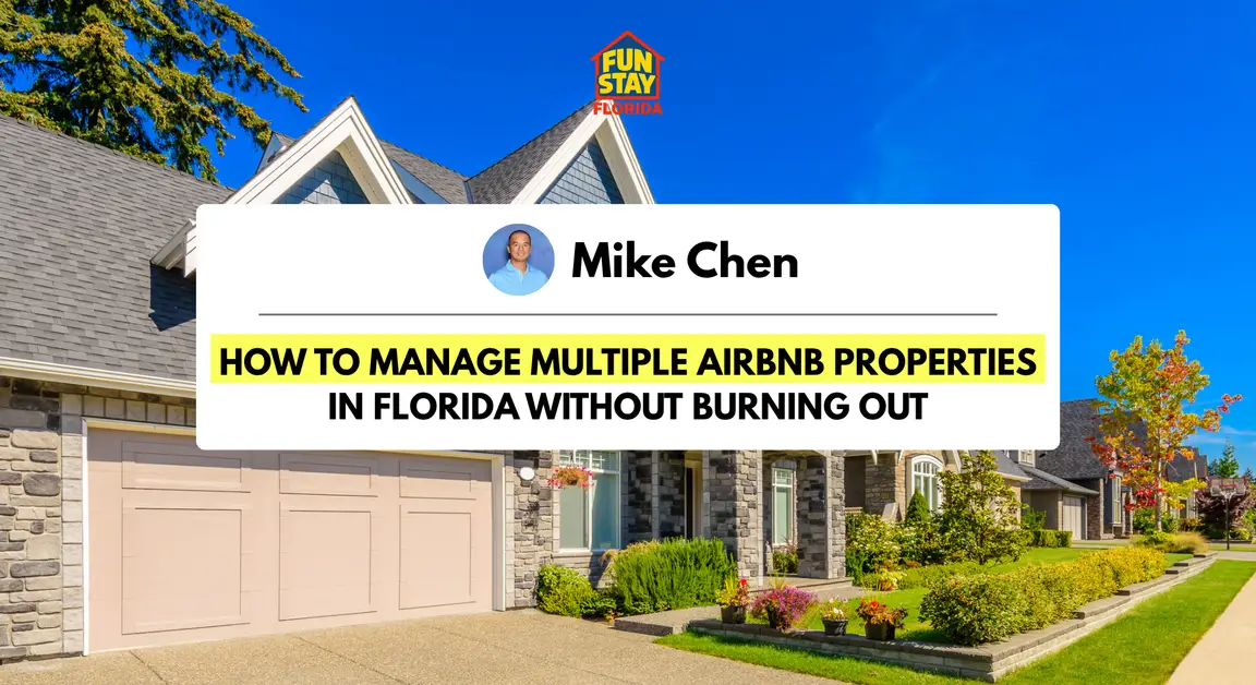 How to Manage Multiple Airbnb Properties in Florida Without Burning Out