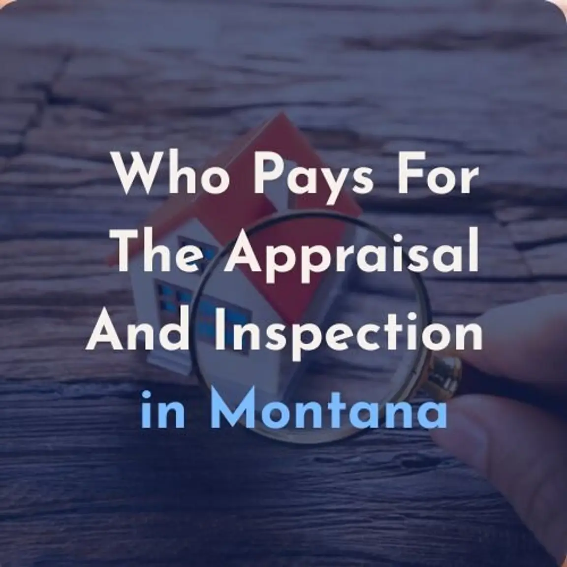 Who pays for Appraisal and Inspection in Montana
