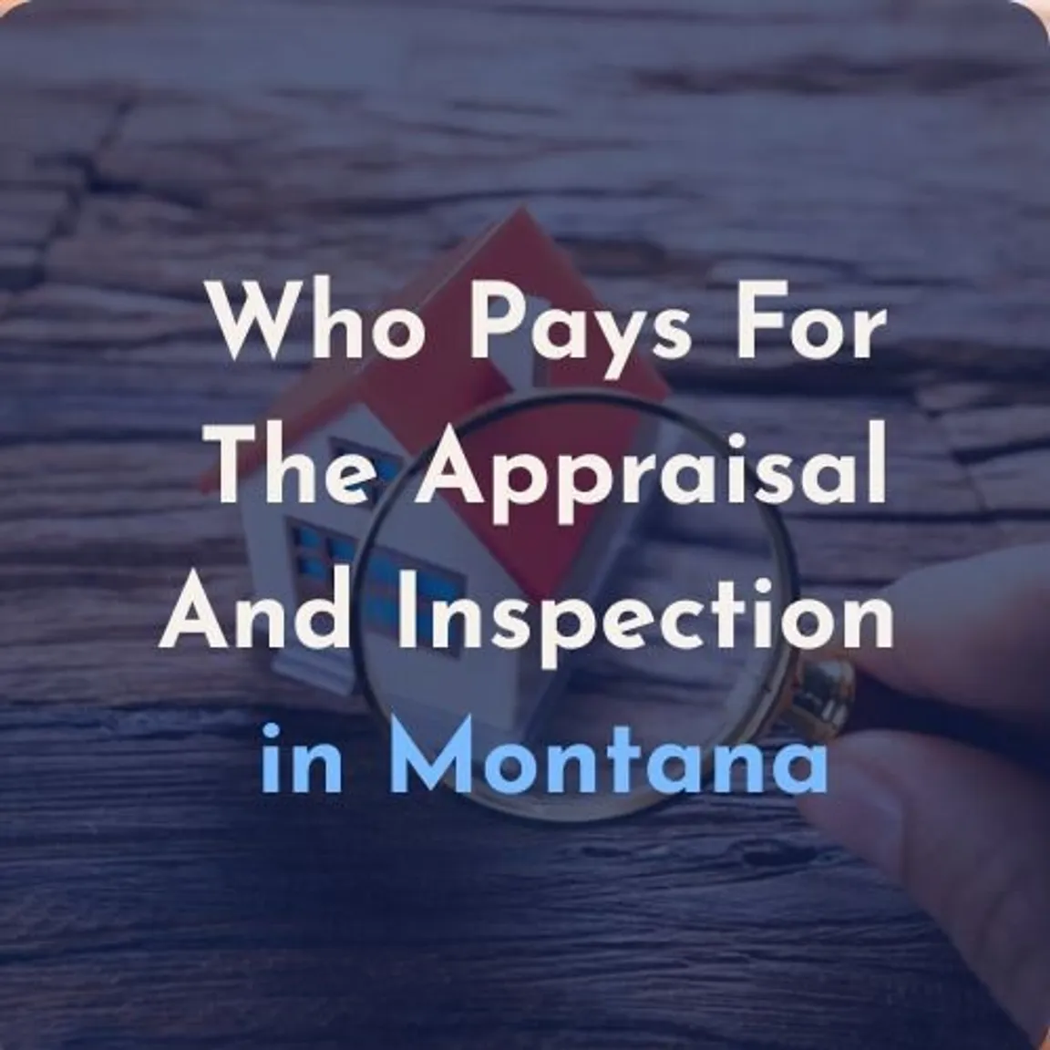 Who pays for Appraisal and Inspection in Montana