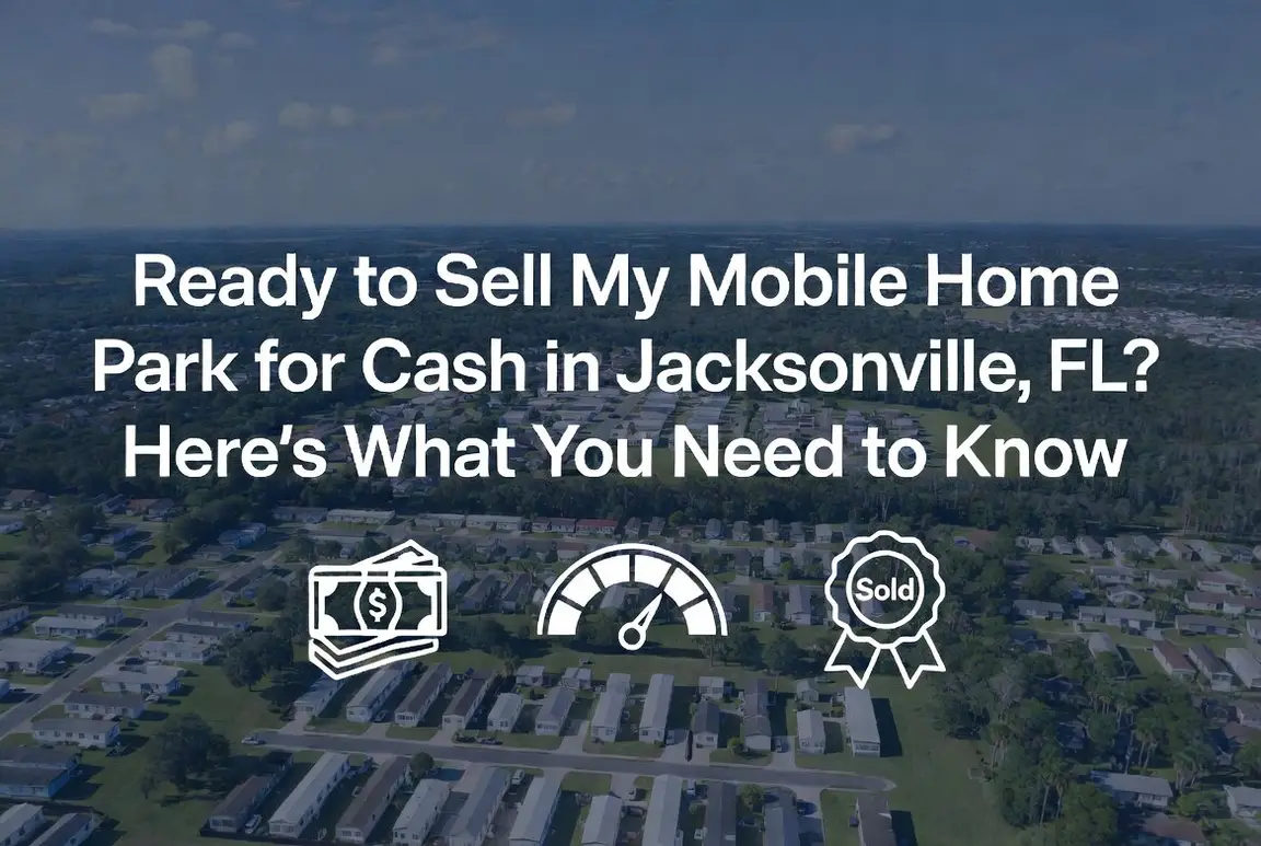 Sell My Mobile Home Park for Cash in Jacksonville, FL
