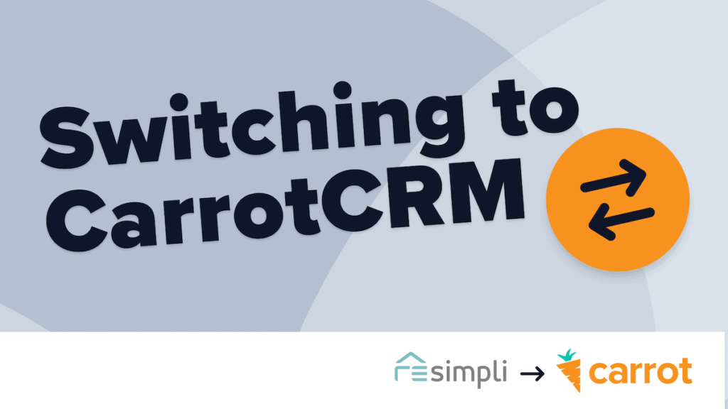 Switching from REsimpli to CarrotCRM