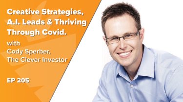 Artificial Intelligence Leads, Creative Investing Strategies, & Thriving Through Covid-19. Behind the Scenes w/ Cody Sperber, The Clever Investor