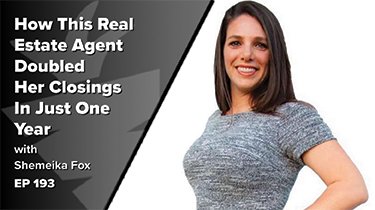 How This Real Estate Agent Doubled Her Closings In A Highly-Competitive Market In Just One Year w/ Shemeika Fox