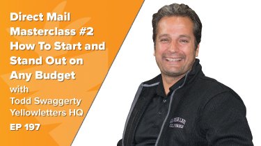Direct Mail Masterclass #2 | Everything You Need To Start and Stand Out on Any Budget w/ YellowLetters HQ Founder, Todd Swaggerty
