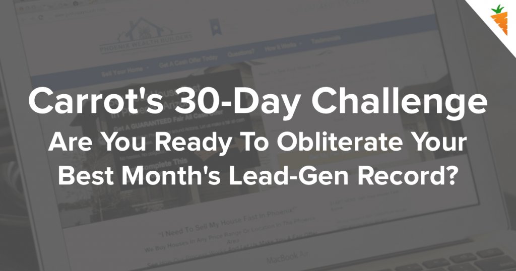 Carrot's 30-Day Challenge: Ready To Obliterate Your Best Month's Lead-Gen Record?